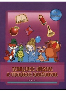  - Tanuljunk játszva a tündérek barátaival  4-5 éveseknek, null 2011 antikvár könyv