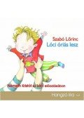 Szabó Lőrinc - Lóci óriás lesz - HANGOSKÖNYV