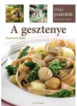 Eisenstock Ildikó - A gesztenye Eisenstock Ildikó - A gesztenye, null 2014 antikvár könyv