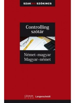 Ludwig Merz , Gyáfrás Edit - Controlling szótár Német-magyar, Magyar-német Ludwig Merz , Gyáfrás Edit - Controlling szótár Német-magyar, Magyar-német, null 2009 antikvár könyv