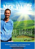 NICK VUJICIC - NYITOTT LÉLEKKEL /IMÁK EGY VARÁZSLATOSAN JÓ ÉLETRŐL