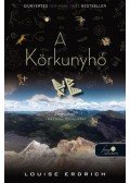 Louise Erdrich - A ​Körkunyhó