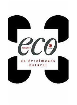 Umberto Eco - Az értelmezés határai Umberto Eco - Az értelmezés határai, null 2013 antikvár könyv