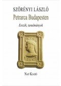 Szörényi László - Petrarca Budapesten - Esszék, tanulmányok