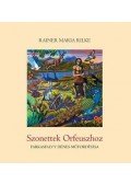Rainer Maria Rilke - Szonettek Orfeuszhoz
