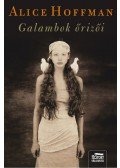 Alice Hoffman - Galambok őrizői