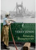 Térey János - Átkelés Budapesten