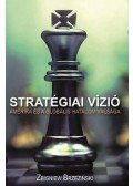 Zbigniew Brzezinski - Stratégiai vízió