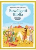 Miklya Mónika - Beszélgető Biblia - Történetek az Ó- és Újszövetségből gyerekeknek