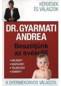 Dr. Gyarmati Andrea - Beszéljünk az evésről