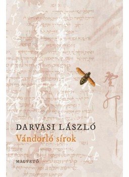 Darvasi László - Vándorló sírok Darvasi László - Vándorló sírok, Budapest 2012 antikvár könyv