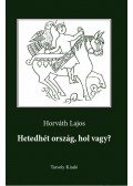 Horváth Lajos - Hetedhét ország, hol vagy?