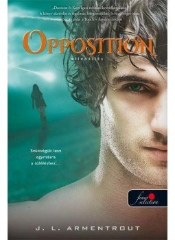 Jennifer Armentrout - Opposition - Ellenállás Jennifer Armentrout - Opposition - Ellenállás, Szeged 2015 antikvár könyv