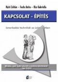  FUCHS ANITA , KISS GABRIE,Nyíri Zoltán  - Kapcsolat - Építés - Ismerkedési technikák az üzleti életben