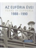 Nagy Piroska - Az Eufória évei 1988-1990