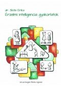 SKITA ERIKA DR. - Érzelmi intelligencia gyakorlatok