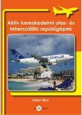 SZŐKE TIBOR - Aktív kereskedelmi utas- és teherszállító repülőgépek