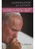 II.János Pál pápa - Gondolatok az életről