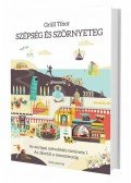 Grüll Tibor - Szépség és szörnyeteg - Az európai művelődés története I., Az ókortól a reneszánszig