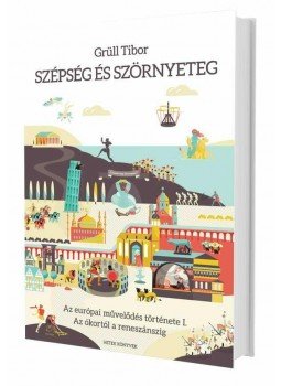 Grüll Tibor - Szépség és szörnyeteg - Az európai művelődés története I., Az ókortól a reneszánszig, null 2014 antikvár könyv