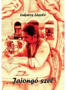 Lakatos László - Jajongó szél Lakatos László - Jajongó szél, null 2015 antikvár könyv