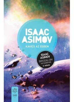 Isaac Asimov - Kavics az égben Isaac Asimov - Kavics az égben, null 2014 antikvár könyv