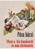 Pósa Lajos - Mese a kis kanászról és más történetek - Pósa bácsi