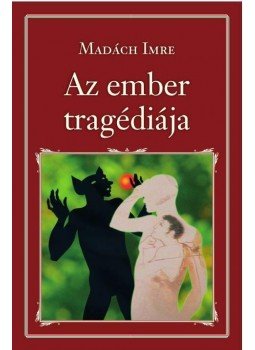 Madách Imre - Az ember tragédiája Madách Imre - Az ember tragédiája, Budapest 2015 antikvár könyv