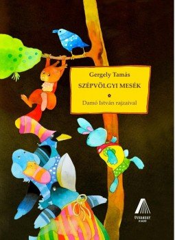 Gergely Tamás - Szépvölgyi mesék Gergely Tamás - Szépvölgyi mesék, null 2014 antikvár könyv