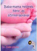 Deák Sándor - Baba-mama kezelés fény- és színterápiával