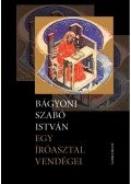 Bágyoni Szabó István - Egy íróasztal vendégei