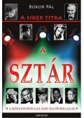 Bokor Pál - A siker titka a sztár - A Hollywood-galaxis állócsillagai