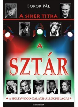 Bokor Pál - A siker titka a sztár Bokor Pál - A siker titka a sztár, Budapest 2009 antikvár könyv