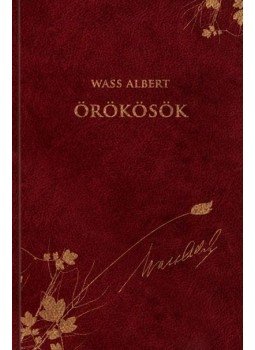 Wass Albert - Örökösök Wass Albert - Örökösök, Marosvásárhely-Budapest 2012 antikvár könyv