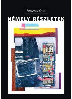 Fenyvesi Ottó - Némely részletek, null 2009 antikvár könyv