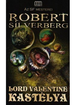 Robert Silverberg - Lord Valentine kastélya Robert Silverberg - Lord Valentine kastélya, Budapest 2009 antikvár könyv