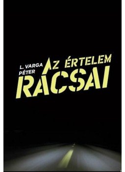 L. Varga Péter - Az értelem rácsai L. Varga Péter - Az értelem rácsai, null 2014 antikvár könyv