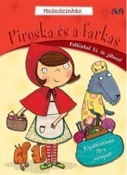 LOUISE MARTIN - PIROSKA ÉS A FARKAS - MESESZÍNHÁZ /KIPATTINTHATÓ 3D-S SZÍNPAD!, null 2015 antikvár könyv