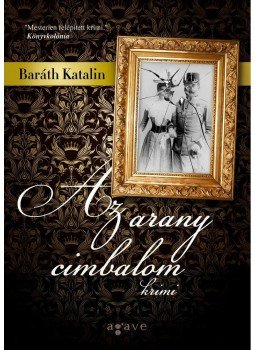 Baráth Katalin - Az arany cimbalom Baráth Katalin - Az arany cimbalom, 2014 antikvár könyv