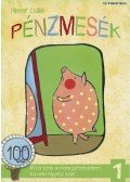 Himer Csilla - Pénzmesék I.Mese arról, hogy mi is történik a malacperselyedben, ha nem figyelsz oda
