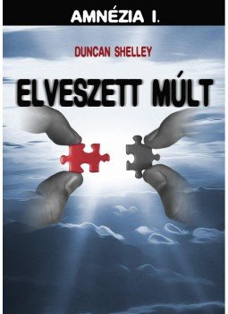 Duncan Shelley - ELVESZETT MÚLT Duncan Shelley - ELVESZETT MÚLT, null 2014 antikvár könyv