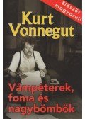 Kurt Vonnegut - Vámpéterek, foma és nagybömbök
