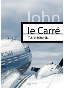 John le Carré - Tükrök háborúja John le Carré - Tükrök háborúja, Budapest 2014 antikvár könyv
