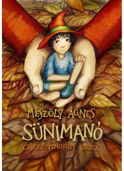 Mészöly Ágnes - Sünimanó Mészöly Ágnes - Sünimanó, Szentendre 2015 antikvár könyv