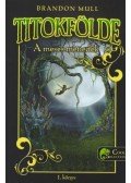 Brandon Mull - A mesés menedék