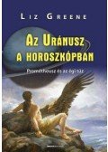 Liz Greene - Az Uránusz a horoszkópban