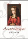 C. W. Gortner - Az utolsó királynő