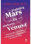 John Gray Ph. D. - Jéghideg Mars és tűzforró Vénusz