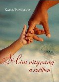 Karen Kingsbury - Mint pitypang a szélben
