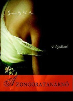 Lee, Janice Y. K. - A zongoratanárnő Lee, Janice Y. K. - A zongoratanárnő, null 2009 antikvár könyv